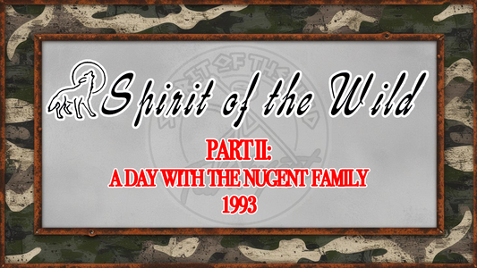 Spirit of The Wild Part II: A Day With The Nugent Family - 1993